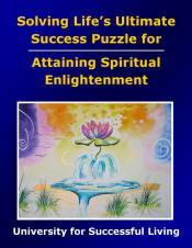 Attaining Spiritual Enlightenment focuses on spiritual, not religious, aspects of our lives: our sense of purpose and our interaction and communication with the eternal Spirit-Self that naturally exists within each of us. This interactive how to guidebook includes insightful self-discovery exercises that help you learn how to recognize, apply, and enjoy your spirituality and the ways in which this understanding affects all areas of your life.